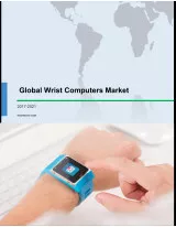 Global Wrist Computers Market 2017-2021
